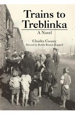 Trains to Treblinka - Charles Causey