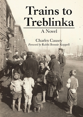 Trains to Treblinka - Charles Causey