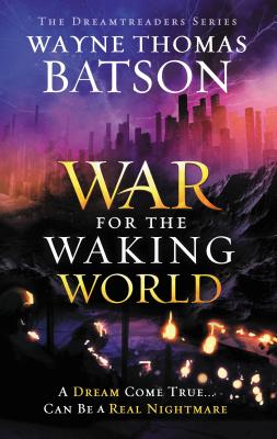 The War for the Waking World - Wayne Thomas Batson