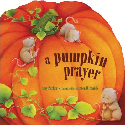 A Pumpkin Prayer - Amy Parker