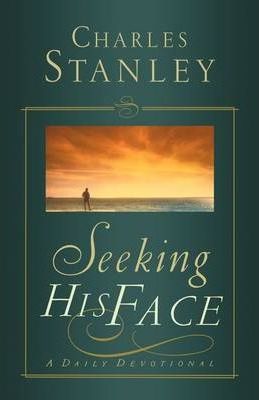 Seeking His Face: A Daily Devotional - Charles F. Stanley