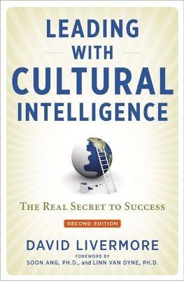 Leading with Cultural Intelligence: The Real Secret to Success - David Livermore