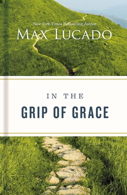 In the Grip of Grace - Max Lucado