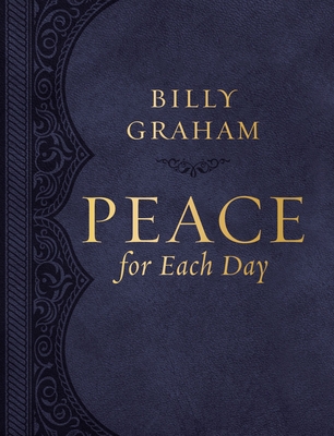 Peace for Each Day (Large Text Leathersoft) - Billy Graham