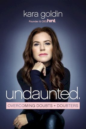 Undaunted: Overcoming Doubts and Doubters - Kara Goldin
