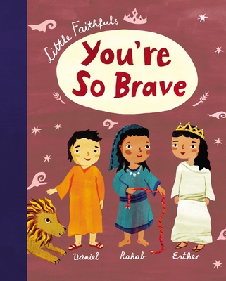 Little Faithfuls: You're So Brave - Carrie Marrs