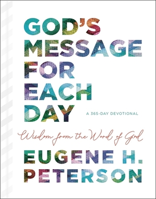God's Message for Each Day: Wisdom from the Word of God - Eugene H. Peterson