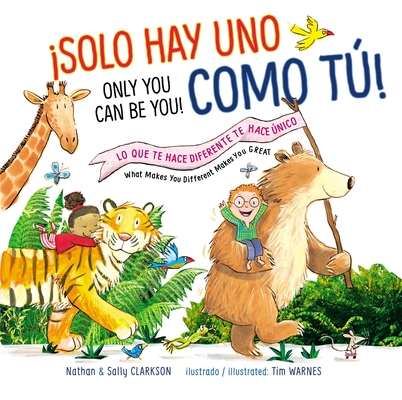 Solo Hay Uno Como T�!/Only You Can Be You!: Lo Que Te Hace Diferente Te Hace �nico/What Makes You Different Makes You Great = Only You Can Be You! - Sally Clarkson