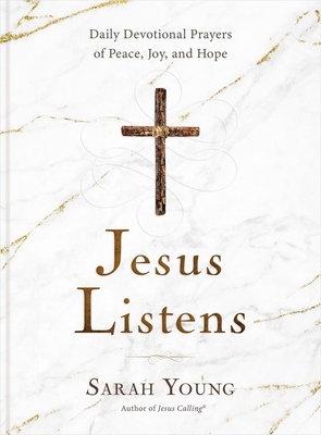 Jesus Listens: Daily Devotional Prayers of Peace, Joy, and Hope - Sarah Young