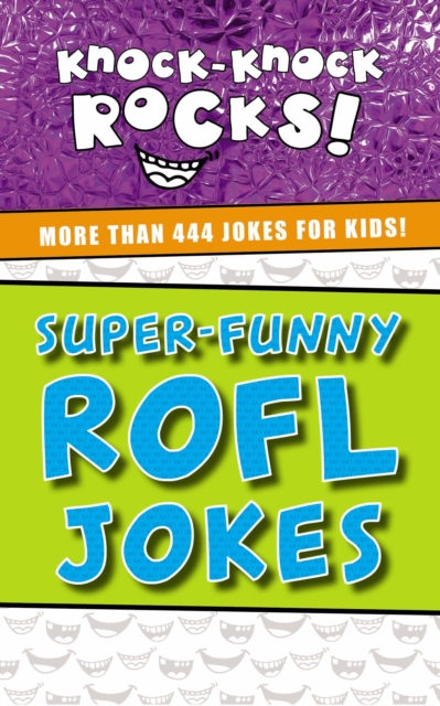 Super-Funny ROFL Jokes: More Than 444 Jokes for Kids - Thomas Nelson