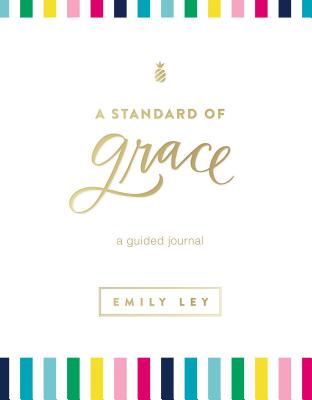 A Standard of Grace: Guided Journal - Emily Ley