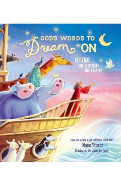 God's Words to Dream on: Bedtime Bible Stories and Prayers - Diane M. Stortz
