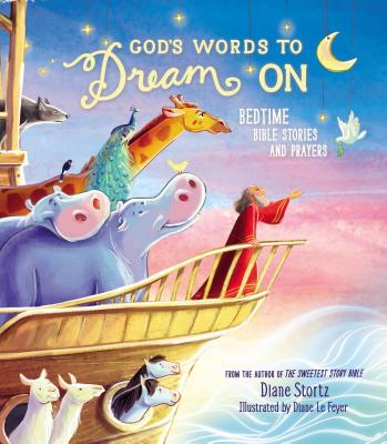 God's Words to Dream on: Bedtime Bible Stories and Prayers - Diane M. Stortz