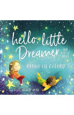 Poza produsului Hello, Little Dreamer for Little Ones - Kathie Lee Gifford