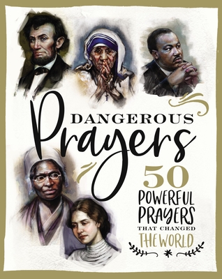 Dangerous Prayers: 50 Powerful Prayers That Changed the World - Susan Hill