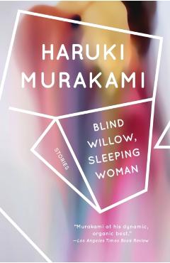 Blind Willow, Sleeping Woman - Haruki Murakami