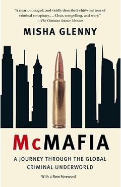Coperta cărții 'McMafia: A Journey Through the Global Criminal Underworld - Misha Glenny'