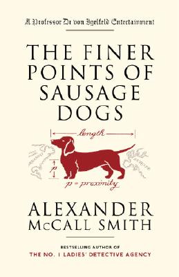 The Finer Points of Sausage Dogs - Alexander Mccall Smith