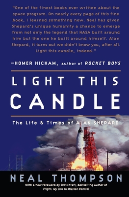 Light This Candle: The Life and Times of Alan Shepard - Neal Thompson