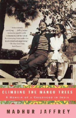 Climbing the Mango Trees: A Memoir of a Childhood in India - Madhur Jaffrey