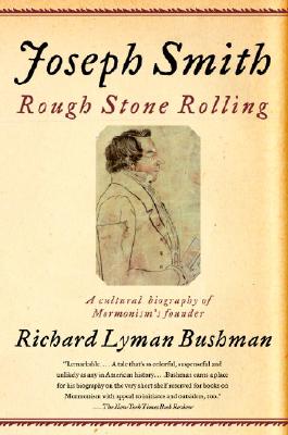 Joseph Smith: Rough Stone Rolling - Richard Lyman Bushman