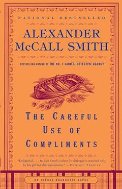 Poza produsului The Careful Use of Compliments - Alexander Mccall Smith