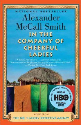 In the Company of Cheerful Ladies - Alexander Mccall Smith