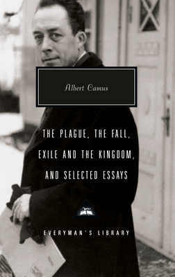 The Plague, the Fall, Exile and the Kingdom, and Selected Essays - Albert Camus