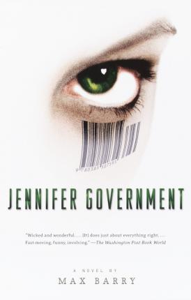 Jennifer Government - Max Barry