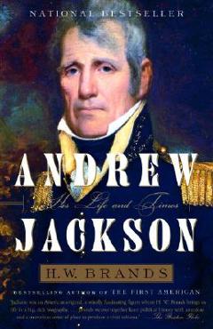 Coperta cărții 'Andrew Jackson: His Life and Times - H. W. Brands'