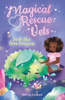 Magical Rescue Vets: Jade the Gem Dragon - Morgan Huff