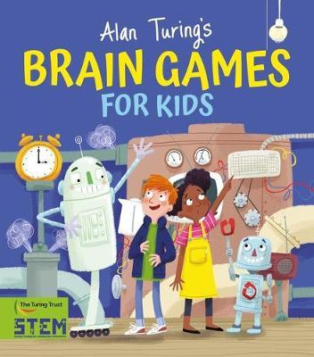 Alan Turing's Brain Games for Kids - William C. Potter