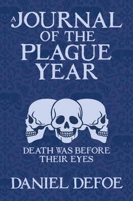 A Journal of the Plague Year - Daniel Defoe
