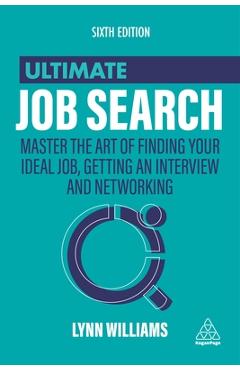 Coperta cărții 'Ultimate Job Search: Master the Art of Finding Your Ideal Job, Getting an Interview and Networking - Lynn Williams'
