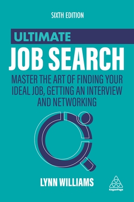 Coperta cărții 'Ultimate Job Search: Master the Art of Finding Your Ideal Job, Getting an Interview and Networking - Lynn Williams'