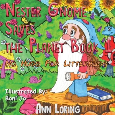 Nester Gnome Saves the Planet Book 1 - Ann Loring