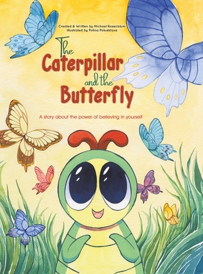 The Caterpillar and the Butterfly - Michael Rosenblum