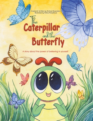 The Caterpillar and the Butterfly - Michael Rosenblum