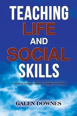 Teaching Life and Social Skills - Galen Downes