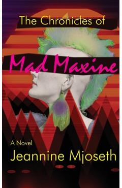 Coperta cărții 'The Chronicles of Mad Maxine - Mjoseth'