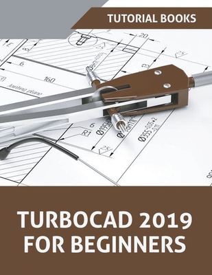 TurboCAD 2019 For Beginners - Tutorial Books