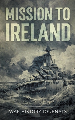 Mission to Ireland: WWI True Story of Smuggling Guns to the Irish Coast - War History Journals