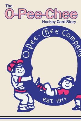 The O-Pee-Chee Hockey Card Story - Richard Scott