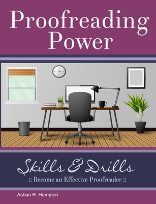Proofreading Power: Skills & Drills - Ashan R. Hampton