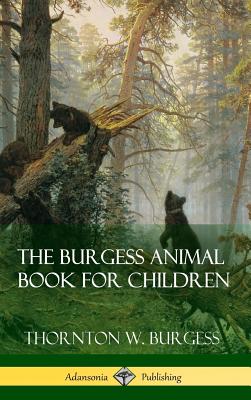 The Burgess Animal Book for Children (Hardcover) - Thornton W. Burgess