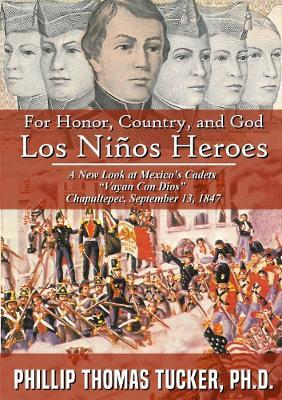 For Honor, Country, and God: Los Ni-os HZroes - Phillip Thomas Tucker