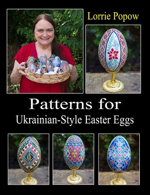 Patterns for Ukrainian-Style Easter Eggs - Lorrie Popow