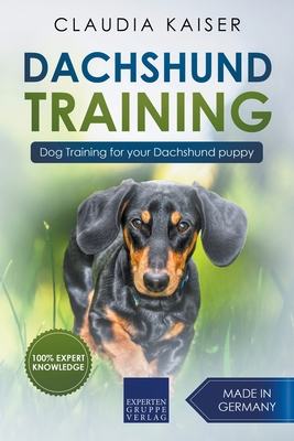 Dachshund Training: Dog Training for Your Dachshund Puppy - Claudia Kaiser