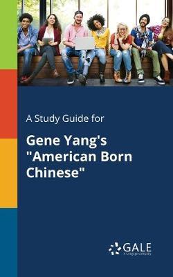 A Study Guide for Gene Yang's American Born Chinese - Cengage Learning Gale