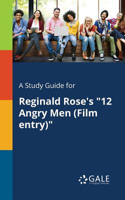 A Study Guide for Reginald Rose's 